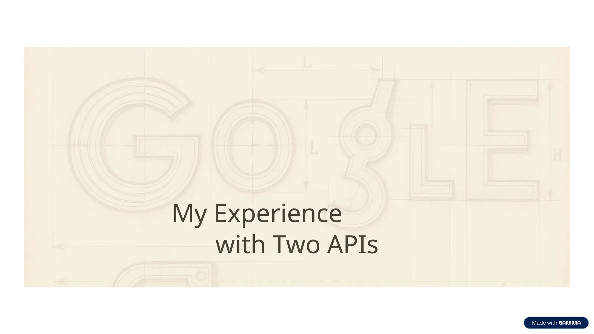 My Experience
with Two APIs
 