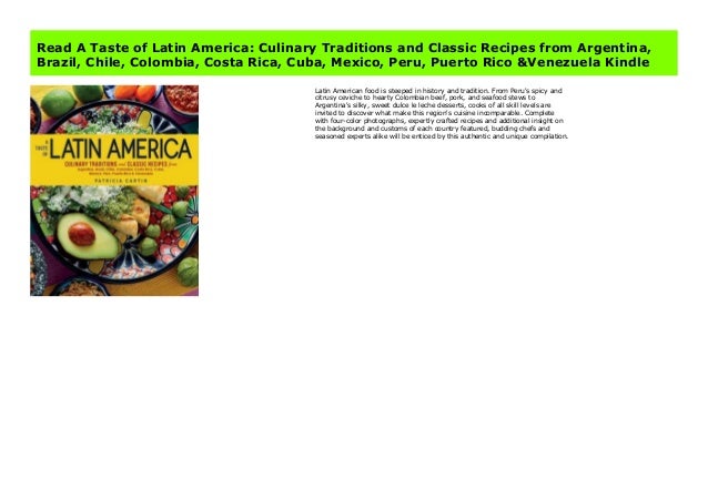 Read A Taste Of Latin America Culinary Traditions And Classic Recipe