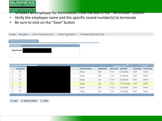 • To select an employee for termination, click the box in the “Terminate” column
• Verify the employee name and the specific record number(s) to terminate
• Be sure to click on the “Save” button
 