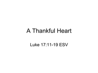 A Thankful Heart Luke 17:11-19 ESV 