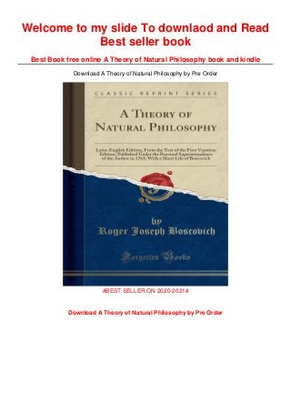 Welcome to my slide To downlaod and Read
Best seller book
Best Book free online A Theory of Natural Philosophy book and kindle
Download A Theory of Natural Philosophy by Pre Order
#BEST SELLER ON 2020-2021#
Download A Theory of Natural Philosophy by Pre Order
 