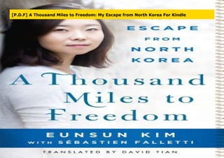 [P.D.F] A Thousand Miles to Freedom: My Escape from North Korea For Kindle
 