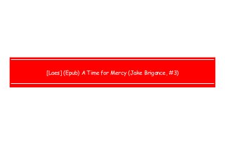  
 
 
 
[Laes] (Epub) A Time for Mercy (Jake Brigance, #3)
 