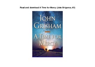 Read and download A Time for Mercy (Jake Brigance, #3)
 