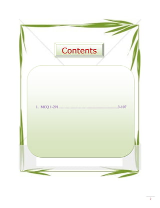 2
Contents
1. MCQ 1-291…………..…..…….................................3-107
 
