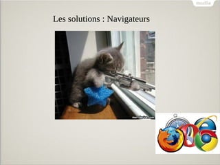 Les solutions : Navigateurs
 