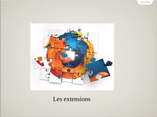 Les extensions
 
