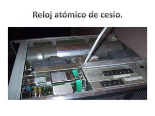 Reloj atómico de cesio.er