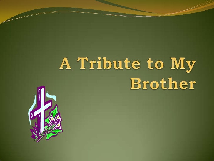 A Tribute To My Brother