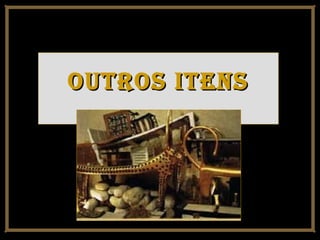 outros Itensoutros Itens
 