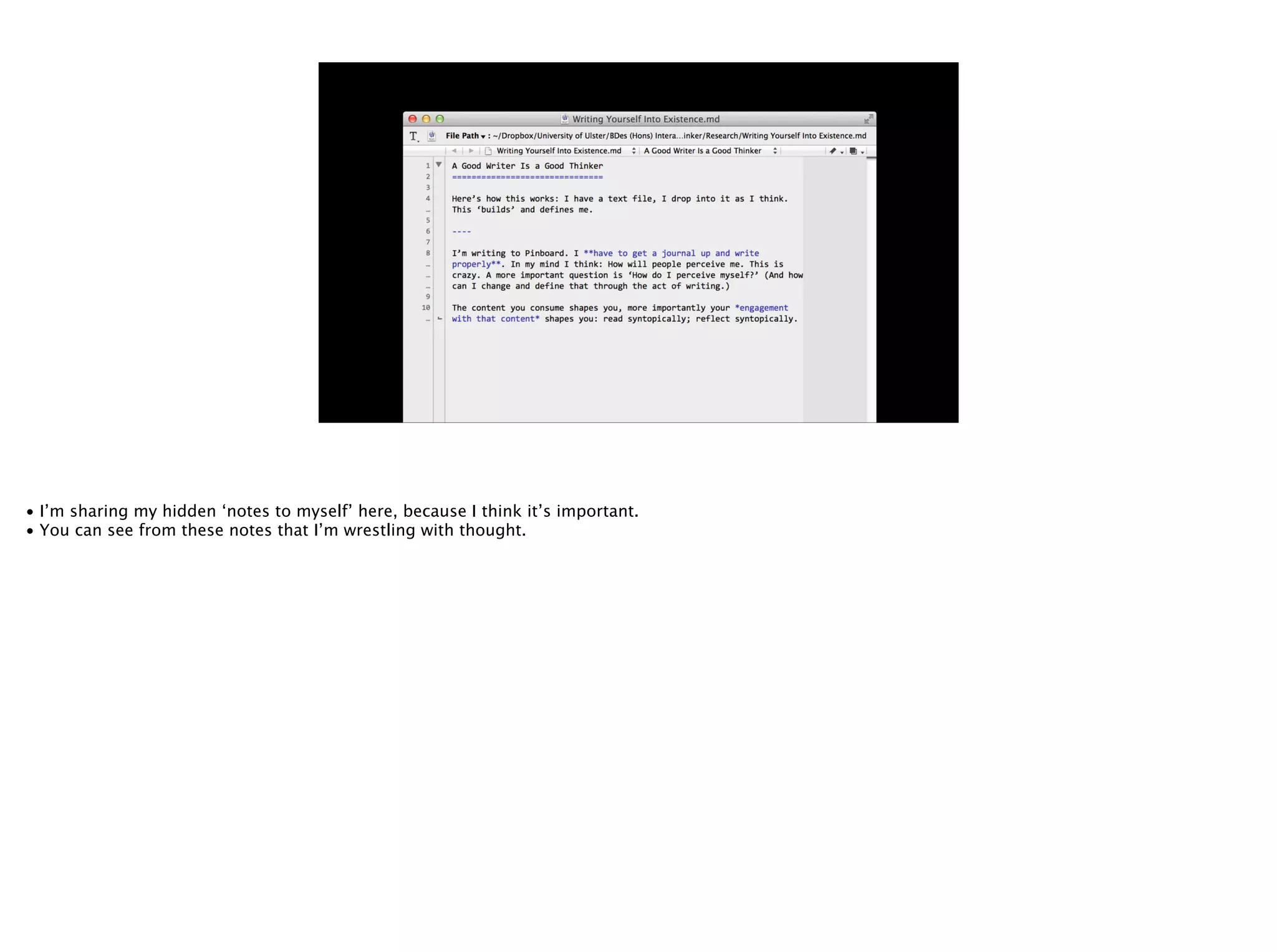 • I’m sharing my hidden ‘notes to myself’ here, because I think it’s important.
• You can see from these notes that I’m wrestling with thought.
 