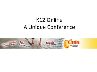 K12 Online A Unique Conference 