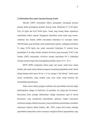 8
2.2 Kebutuhan Hara pada Tanaman Kacang Tanah
Marzuki (2007) menyatakan bahwa pemupukan memegang peranan
penting dalam pe...