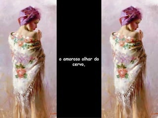 o amoroso olhar do cervo, 