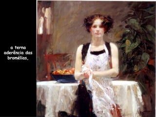 a terna aderência das bromélias, 