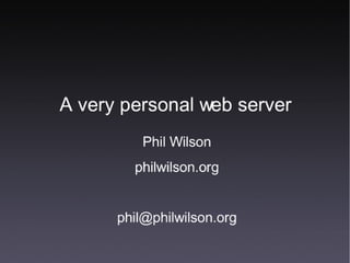 A very personal web server