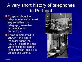 A very short history of telephones in Portugal ,[object Object],[object Object]