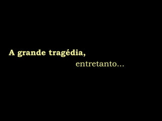 A Vida Retribui E Transfere