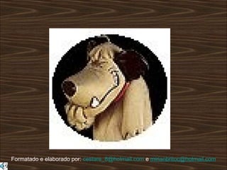 Formatado e elaborado por:  [email_address]  e  [email_address] 