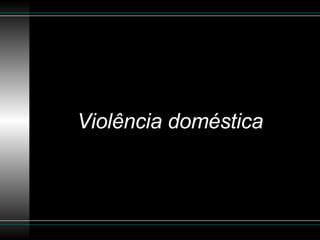 Violência doméstica 