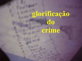 glorificação do crime 