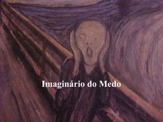 Imaginário do Medo 