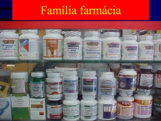 Família farmácia 