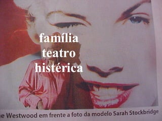 família teatro histérica 
