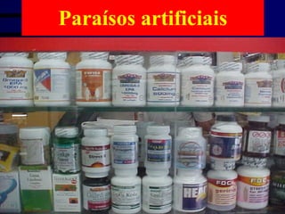 Paraísos artificiais 