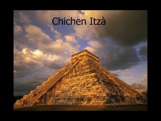 Chichen Itzà   