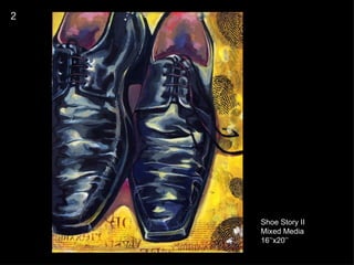 Shoe Story II Mixed Media 16’‘x20’’ 2 