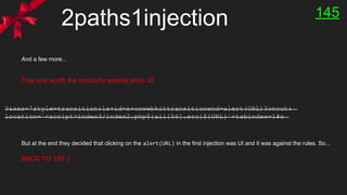 2paths1injection
And a few more...
This one worth the creativity special prize :D
But at the end they decided that clickin...
