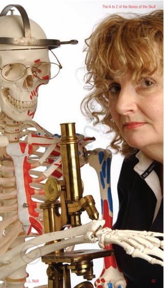 The A to Z of the Bones of the Skull




                    eill
                  aN
                   nd
                ma
       rA
©D




© A. L. Neill                                        92
 