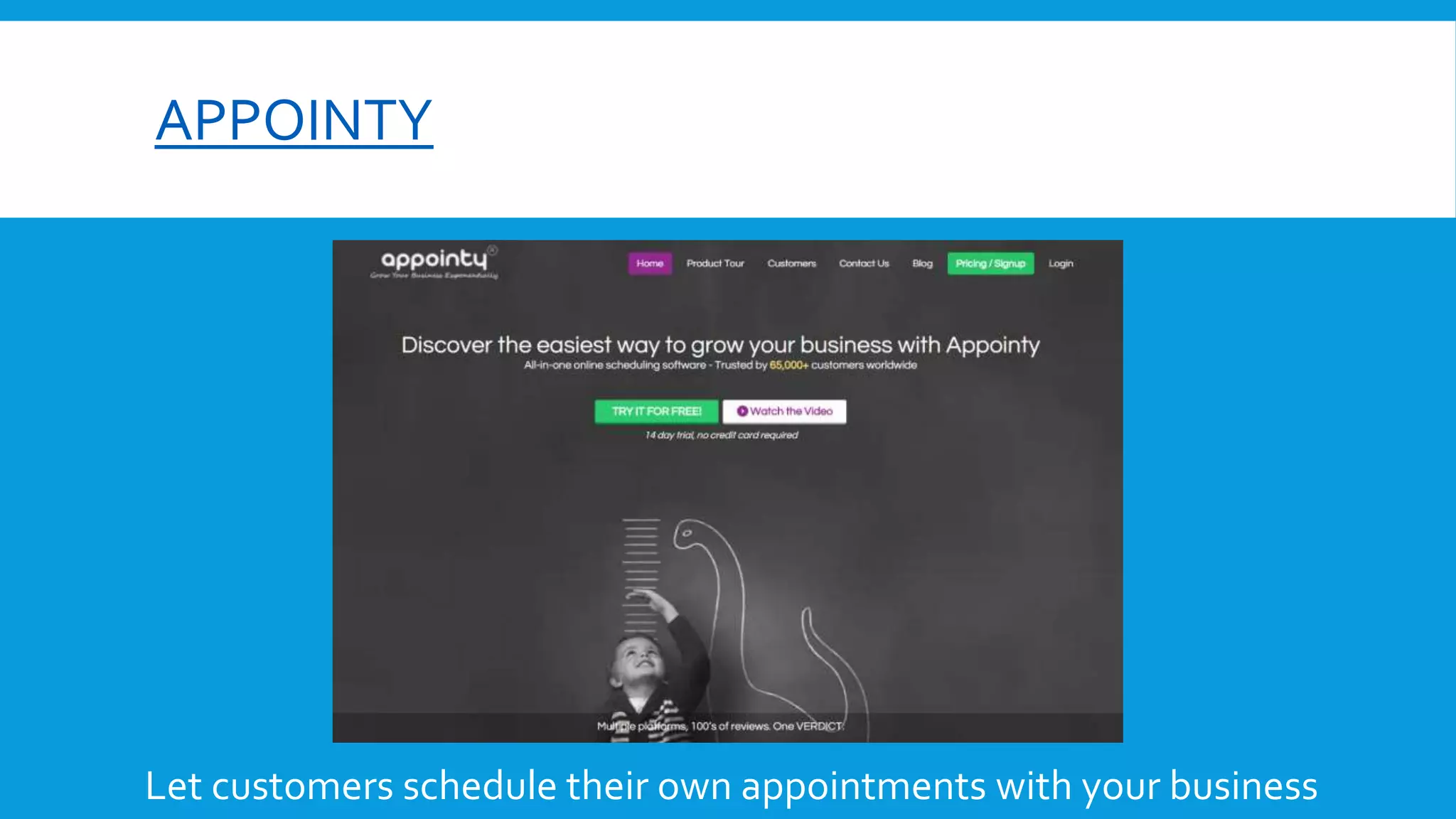 APPOINTY
Let customers schedule their own appointments with your business
 