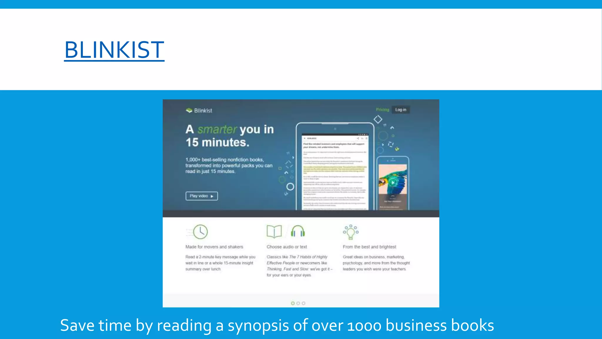 BLINKIST
Save time by reading a synopsis of over 1000 business books
 