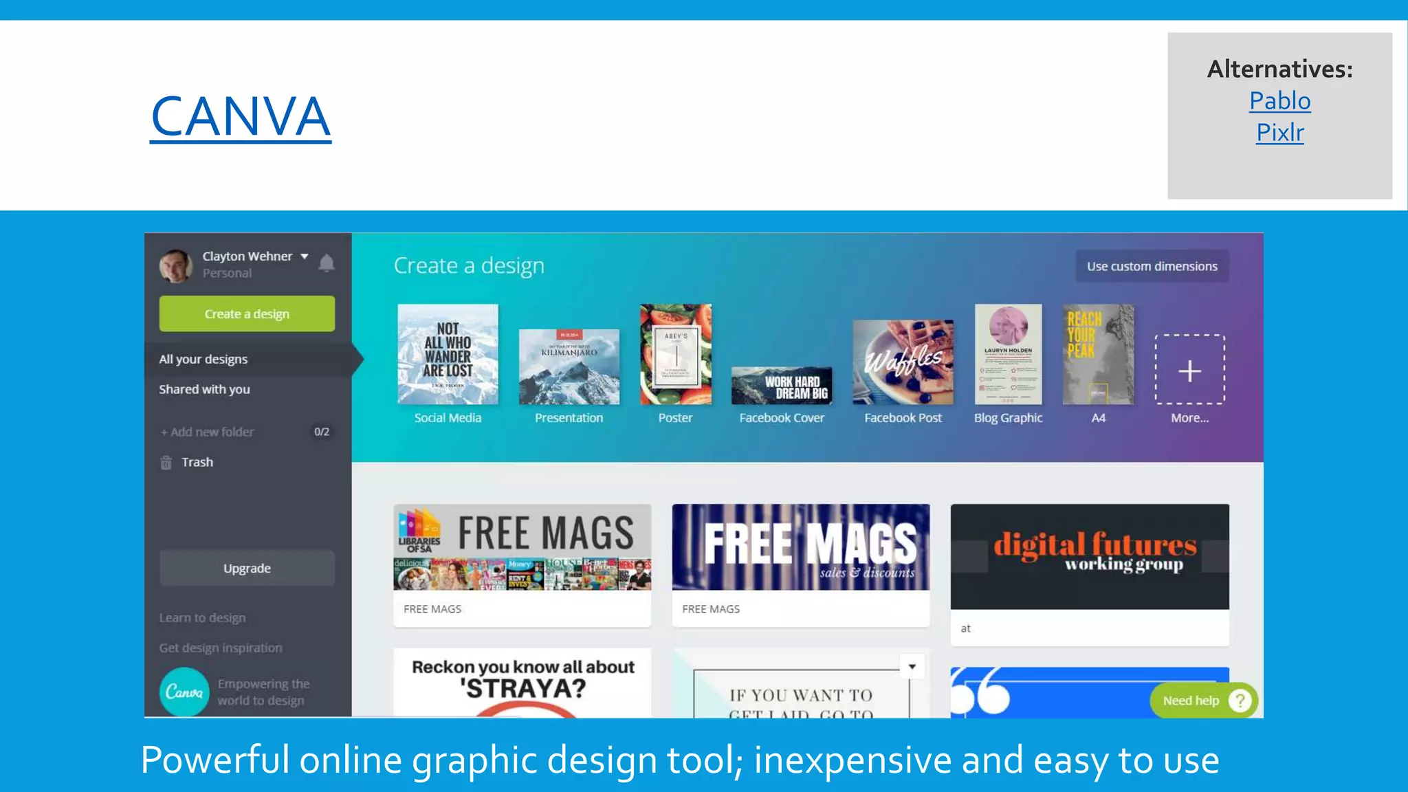 CANVA
Powerful online graphic design tool; inexpensive and easy to use
Alternatives:
Pablo
Pixlr
 