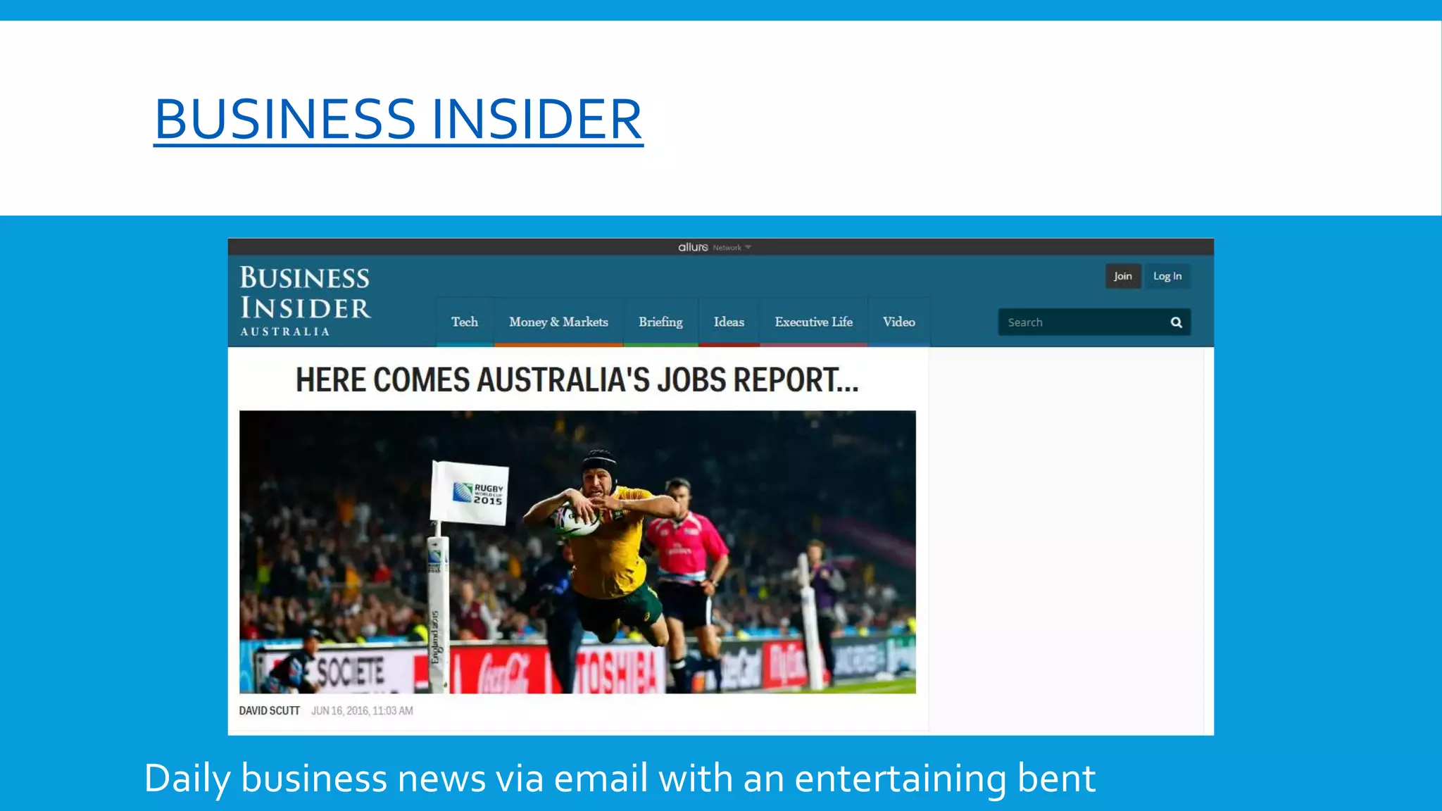 BUSINESS INSIDER
Daily business news via email with an entertaining bent
 
