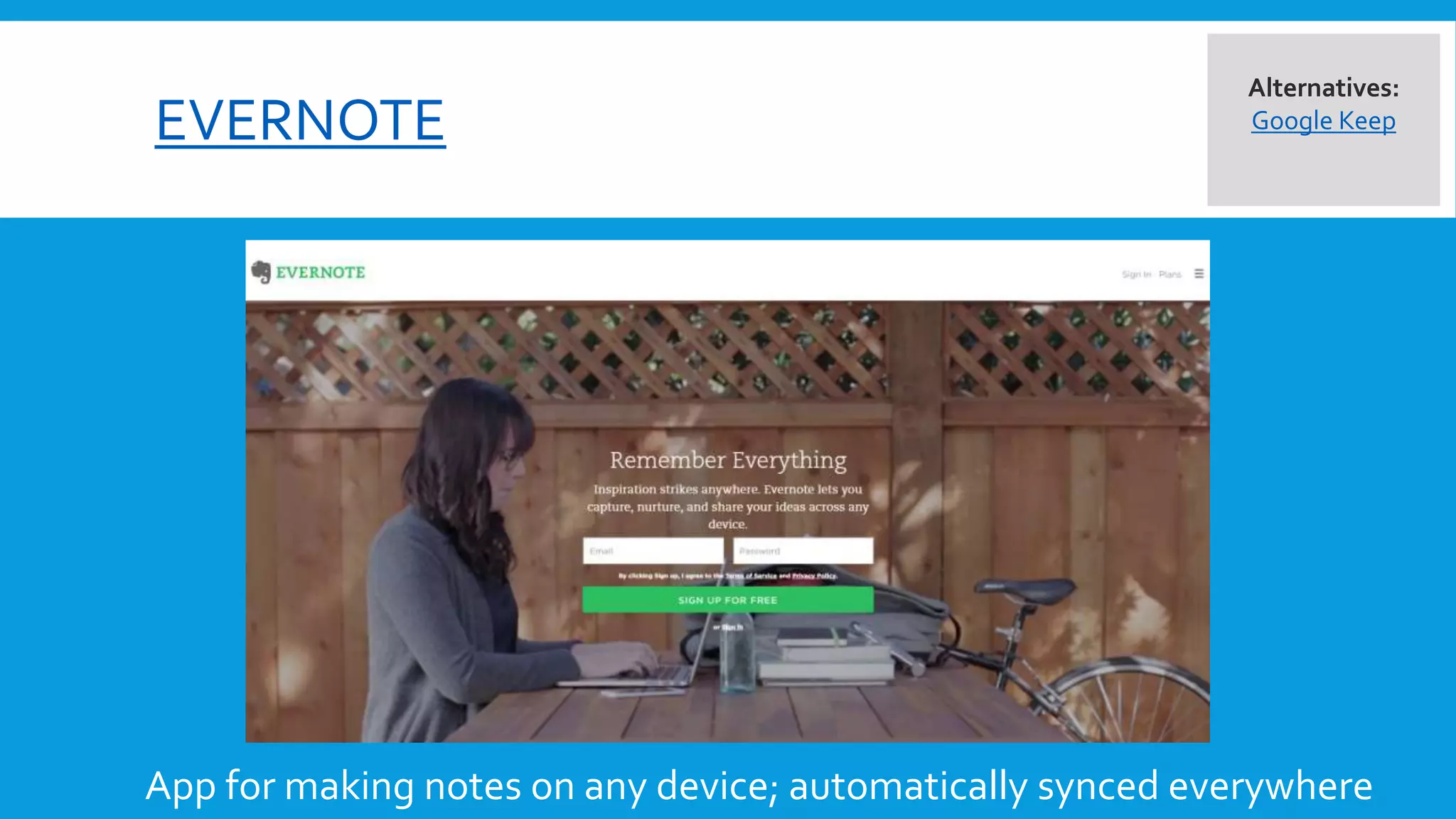EVERNOTE
App for making notes on any device; automatically synced everywhere
Alternatives:
Google Keep
 