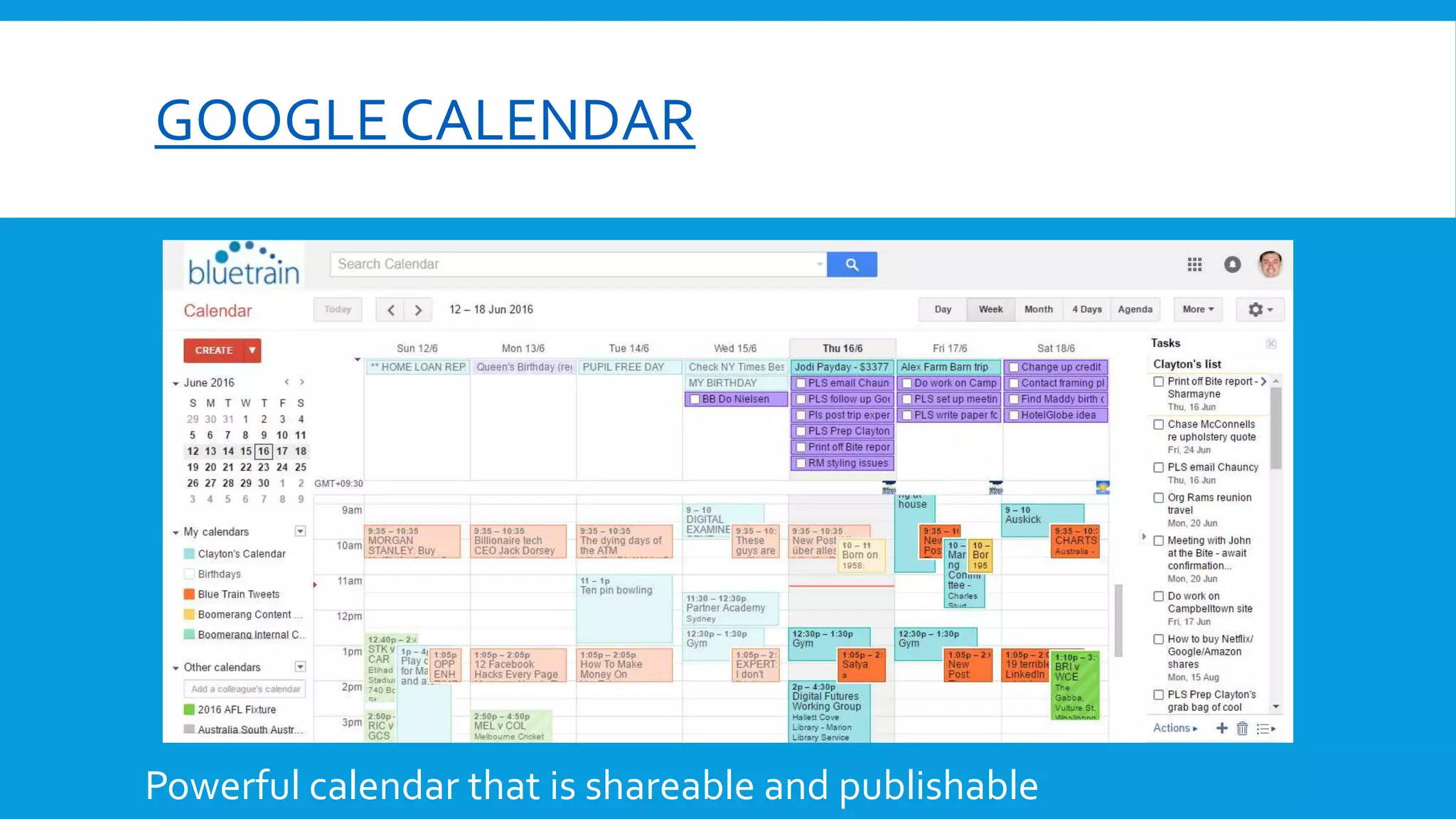 GOOGLE CALENDAR
Powerful calendar that is shareable and publishable
 