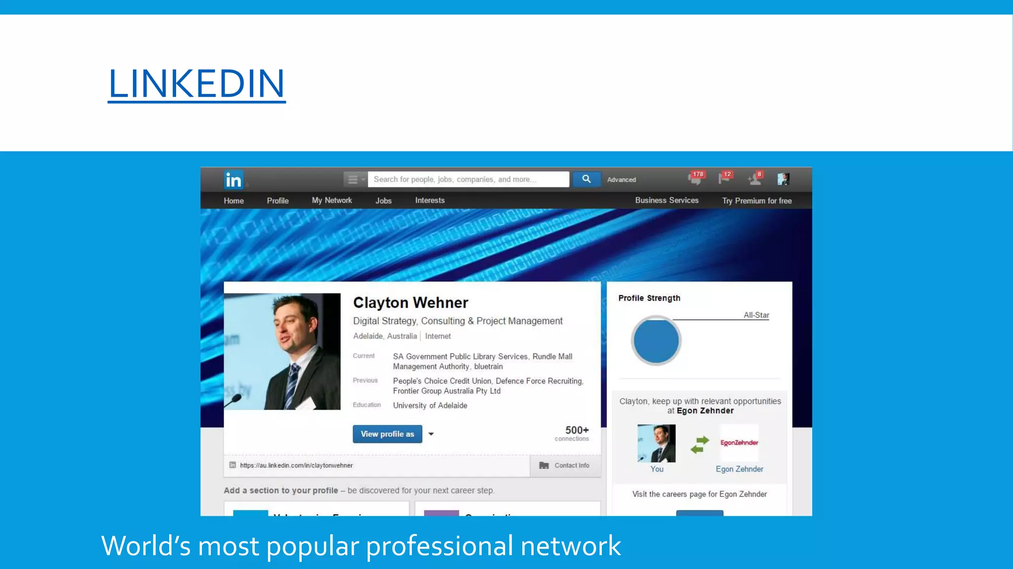 LINKEDIN
World’s most popular professional network
 