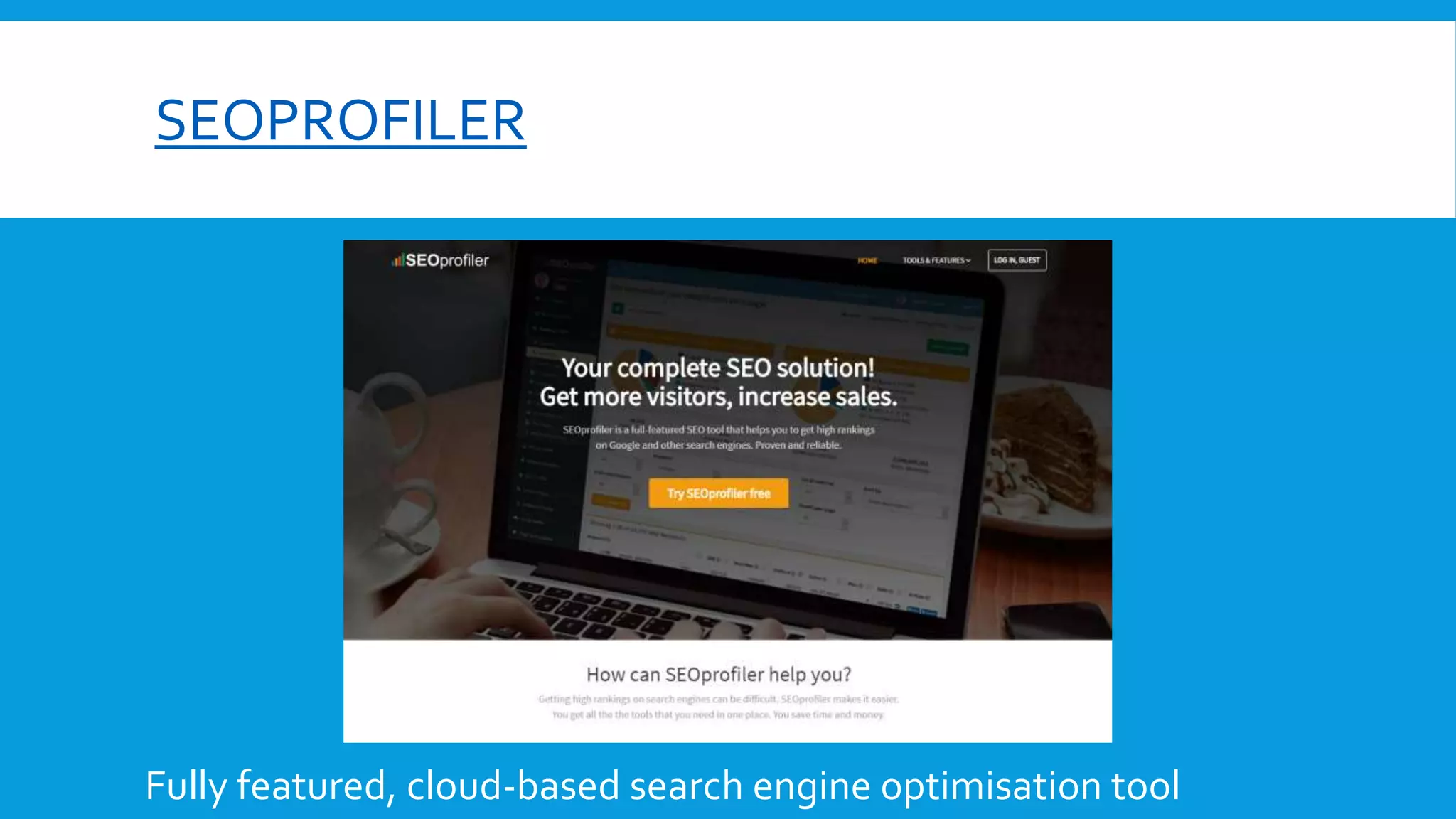 SEOPROFILER
Fully featured, cloud-based search engine optimisation tool
 