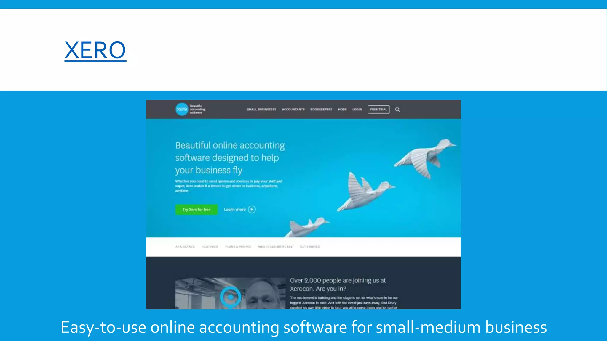 XERO
Easy-to-use online accounting software for small-medium business
 