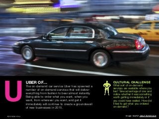 AGENCY OF RELEVANCE
UBER OF…
The on-demand car service Uber has spawned a
number of on-demand services that will deliver
e...
