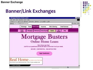 Banner/Link Exchanges
Banner Exchange
 