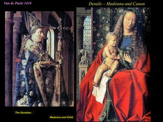 Van de Paele 1434 Details – Madonna and Canon
Madonna and Child.
The Donatian.
 