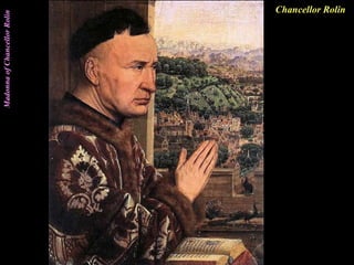 Chancellor RolinMadonnaofChancellorRolin
 