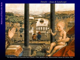 MadonnaofChancellorRolin Details – Jesus & Landscape
 