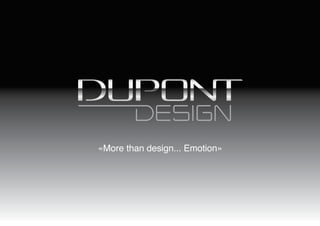 «More than design... Emotion»
 