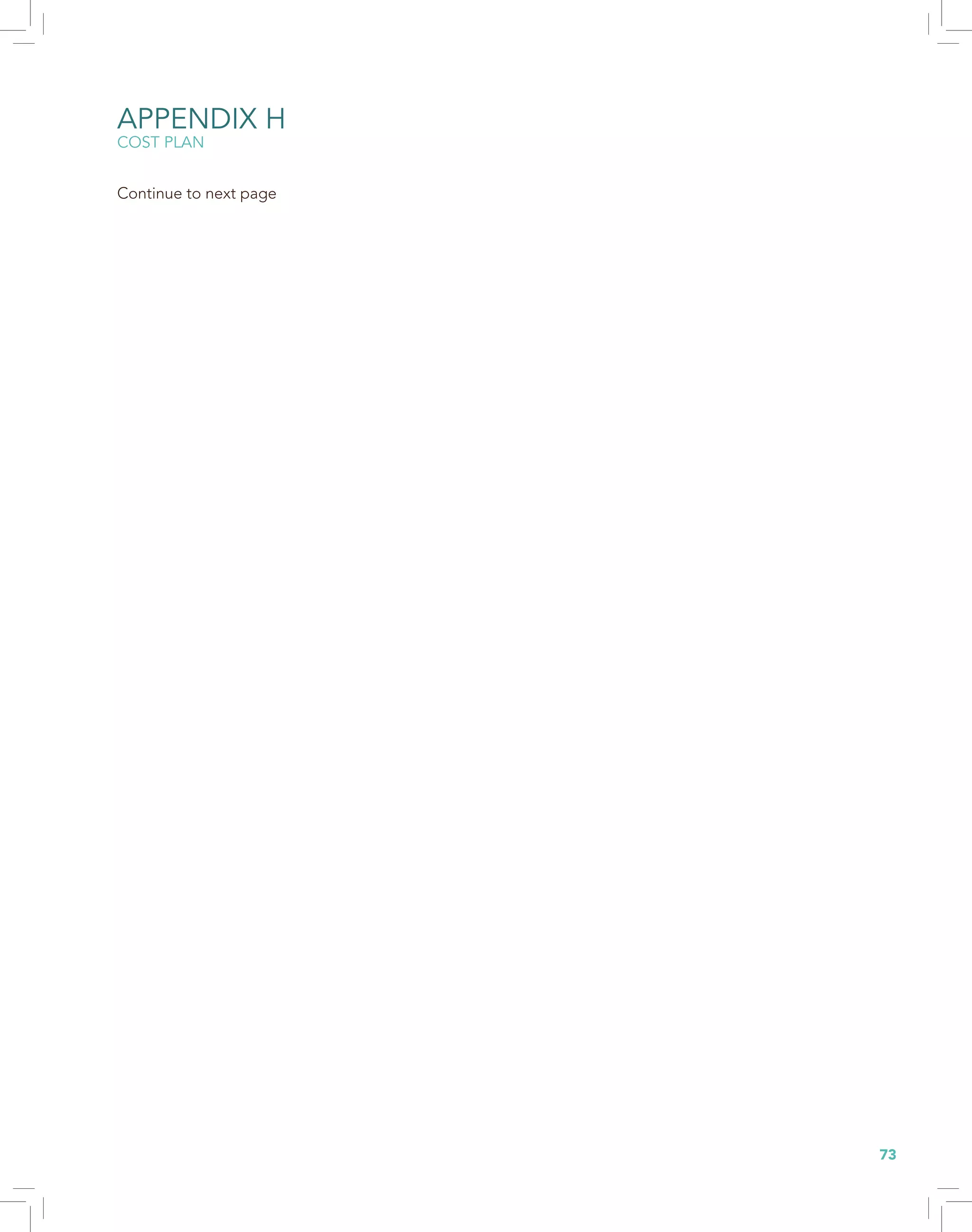 73
APPENDIX H
COST PLAN
Continue to next page
 